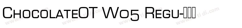 ChocolateOT W05 Regu字体转换